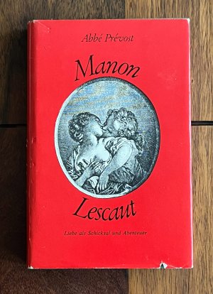 Manon Lescaut - Liebe als Schicksal und Abenteuer - Abbé Prévost