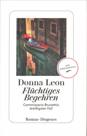 gebrauchtes Buch – Donna Leon – Flüchtiges Begehren - Commissario Brunettis dreißigster Fall. Geheime Quellen - Commissario Brunettis neunundzwanzigster Fall. Schöner Schein - Commissario Brunettis achtzehnter Fall.