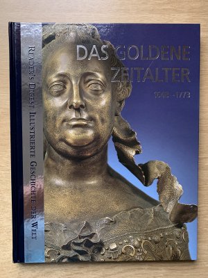 Reader´s Digest illustrierte Geschichte der Welt: Das goldene Zeitalter  1648 - 1773