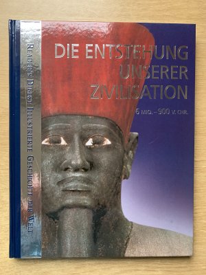 gebrauchtes Buch – Jens Firsching, Falko Spiller – Reader´s Digest illustrierte Geschichte der Welt: Die Entstehung unserer Zivilisation - 6 Mio. - 900 v. Chr.