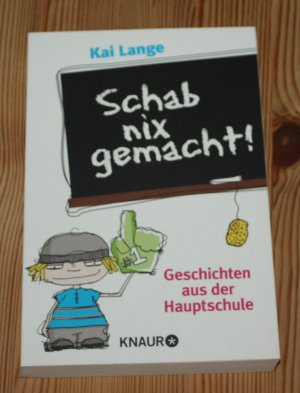 gebrauchtes Buch – Kai Lange – Schab nix gemacht! - Geschichten aus der Hauptschule