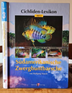 gebrauchtes Buch – Wolfgang Staeck – Cichliden-Lexikon Teil 3: SÜDAMERIKANISCHE ZWERGBUNTBARSCHE