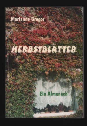 gebrauchtes Buch – Marianne Gregor – Herbstblätter /Ein Almanach