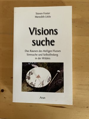 gebrauchtes Buch – Foster, Steven; Little – Visionssuche - Das Raunen des heiligen Flusses. Sinnsuche und Selbstheilung in der Wildnis