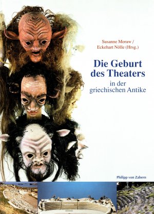 Die Geburt des Theaters in der griechischen Antike - Zaberns Bildbände zur Archäologie