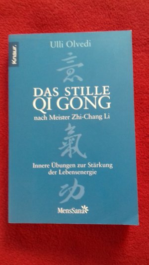 gebrauchtes Buch – Ulli Olvedi – Das stille Qi Gong nach Meister Zhi-Chang Li - Innere Übungen zur Stärkung der Lebensenergie