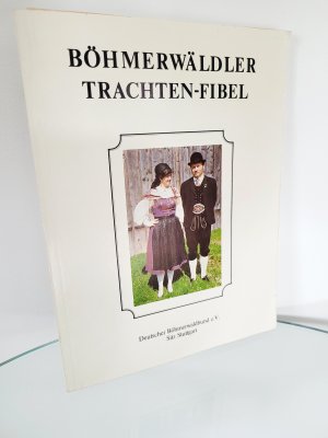 gebrauchtes Buch – Friedl Vobis (Leiter) – Böhmerwäldler Trachten-Fibel. Vorlagen für die erneuerte Böhmerwaldtracht