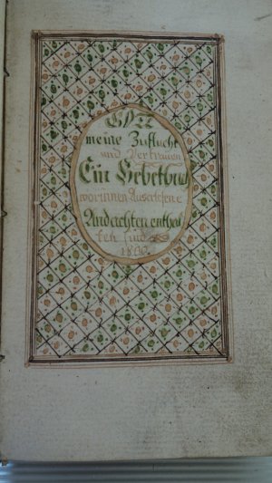 Oberschlesien 1800 handgeschriebenes Gebetbuch für Anton Hofmann, Kosel, 140 Seiten