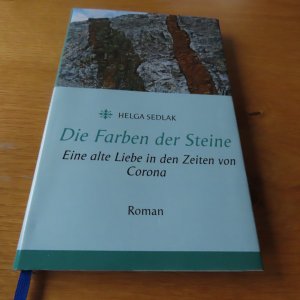 gebrauchtes Buch – Helga Sedlak – Die Farben der Steine - Eine alte Liebe in den Zeiten von Corona