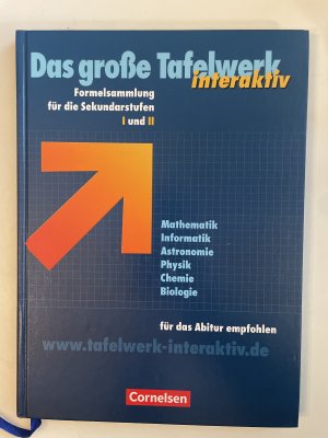 Das große Tafelwerk interaktiv - Formelsammlung für die Sekundarstufen I und II - Allgemeine Ausgabe - Tafelwerk Mathematik, Informatik, Astronomie, Physik, Chemie, Biologie - Schulbuch