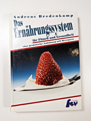 gebrauchtes Buch – Andreas Bredenkamp – Das Ernährungssystem für Fitness und Gesundheit - Eine praktische Anleitung mit Rezepten