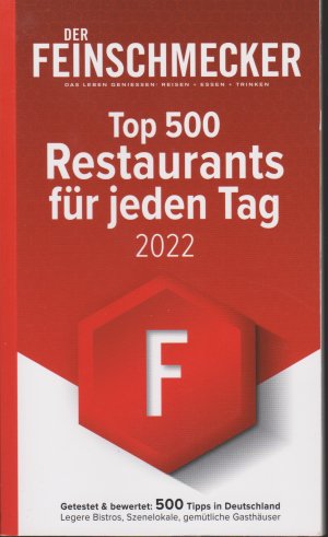 gebrauchtes Buch – Jakits, Madeleine Redaktion Der Feinschmecker – Der Feinschmecker: Top 500 Restaurants für jeden Tag 2022. Getestet und bewertet: 500 Tipps in Deutschland: Legere Bistros, Szenelokale und gemütliche Gasthäuser