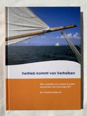 Vertrieb kommt von Vertreiben - Wie vertreibe ich meine Kunden dauerhaft und wirkungsvoll?