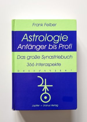 gebrauchtes Buch – Frank Felber – Das grosse Synastriebuch - 366 Interaspekte (2007, Zustand akzeptabel)