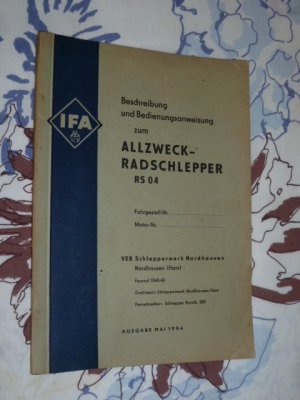 Beschreibung und Bedienanweisung zum Allzweck Radschlepper RS 04 ( Original von 1954 )