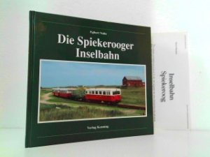 gebrauchtes Buch – Egbert Nolte – Die Spiekerooger Inselbahn. Nebenbahndokumentation Band 64.