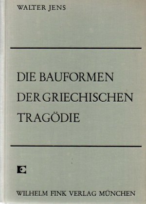 Die Bauformen der griechischen Tragödie