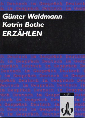 gebrauchtes Buch – Waldmann, Günter und Katrin Bothe – Erzählen : eine Einführung in kreatives Schreiben und produktives Verstehen von traditionellen und modernen Erzählformen