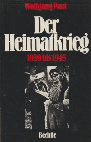 gebrauchtes Buch – Wolfgang Paul – Der Heimatkrieg 1939 bis 1945