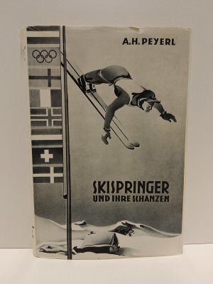 antiquarisches Buch – A.H. Peyerl – Skispringer und ihre Schanzen