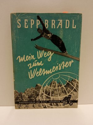 Mein Weg zum Weltmeister - [Mit] 93 Orig. Aufn. erster Lichtbildner, 4 Fig. und 1 Kt.