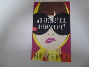 gebrauchtes Buch – Maria Semple – Wo steckst du, Bernadette? Roman. TB