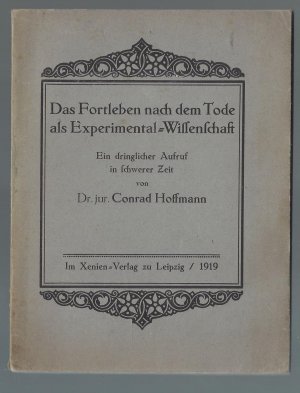 Das Fortleben nach dem Tode als Experimental-Wissenschaft (1919)