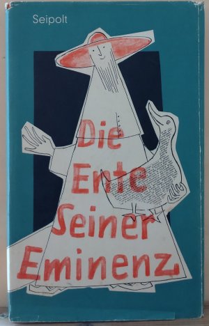 antiquarisches Buch – Adalbert Seipolt – Die Ente Seiner Eminenz - 9 Geschichten von heiligmässigen und mässigheiligen Leuten