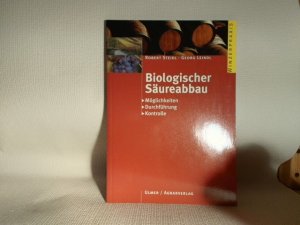 gebrauchtes Buch – Steidl, Robert und Georg Leindl – Biologischer Säureabbau. Robert Steidl / Georg Leindl / (= Reihe: Winzerpraxis)