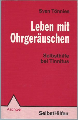 gebrauchtes Buch – Sven Tönnies – Leben mit Ohrgeräuschen. Selbsthilfe bei Tinnitus