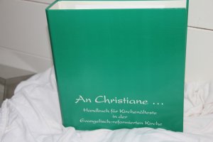 An Christiane ... Handbuch für Kirchenälteste in der evangelisch-reformierten Kirche