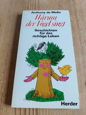 gebrauchtes Buch – Mello, Anthony de – Warum der Vogel singt - Geschichten für das richtige Leben