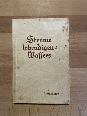 antiquarisches Buch – Ruth Paxson – Ströme lebendigen Wassers