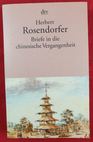 gebrauchtes Buch – Herbert Rosendorfer – Briefe in die chinesische Vergangenheit : Roman