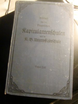 Lesebuch für die Bayerischen Kapitulantenschulen Band 1 und 2