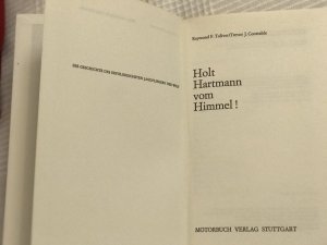 gebrauchtes Buch – Toliver, Raymond F – Holt Hartmann vom Himmel! - Die Geschichte d. erfolgreichsten Jagdfliegers d. Welt