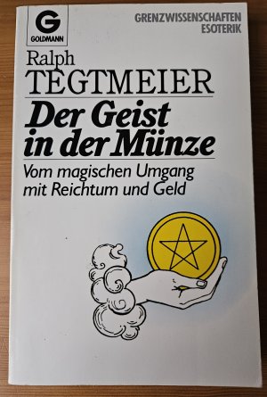 Der Geist in der Münze - Vom magischen Umgang mit Reichtum und Geld