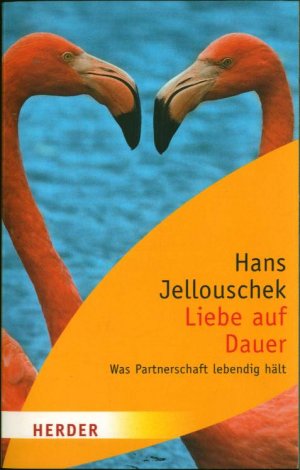 gebrauchtes Buch – Hans Jellouschek – Liebe auf Dauer - Was Partnerschaft lebendig hält