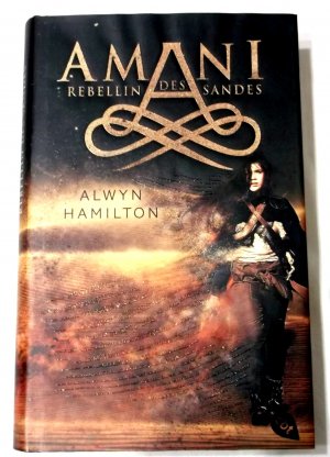 gebrauchtes Buch – Alwyn Hamilton – AMANI - Rebellin des Sandes