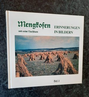 gebrauchtes Buch – Fritz Kiessling – Mengkofen und seine Nachbarn - Erinnerungen in Bildern. Band 1.