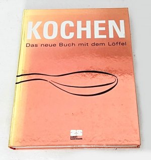 Kochen - das neue Buch mit dem Löffel