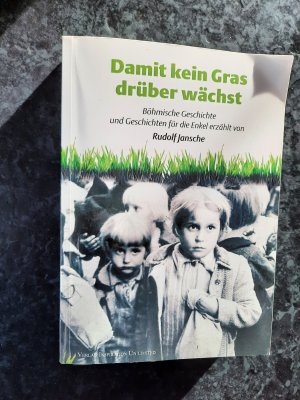 gebrauchtes Buch – Rudolf Jansche – Damit kein Gras drüber wächst - Böhmische Geschichte und Geschichten für die Enkel erzählt