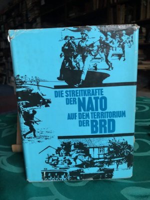 gebrauchtes Buch – Wolfgang Weber – Die Streitkräfte der NATO auf dem Territorium der BRD.