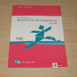 Mit Erfolg zum Deutsch-Test für Zuwanderer: Test- und Übungsbuch