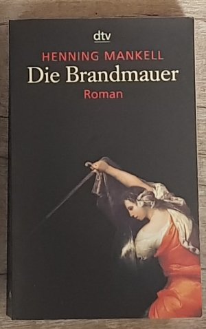 gebrauchtes Buch – Henning Mankell – Die Brandmauer Kommissar Wallander 9.