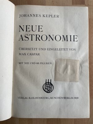 antiquarisches Buch – Johannes Kepler – Neue Astronomie - Übersetzt und eingeleitet von Max Casper - mit XIII und 68 Figuren