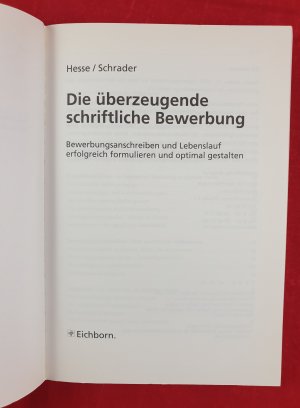 gebrauchtes Buch – Jürgen Hesse, und Hans Ch, Schrader – Die überzeugende schriftliche Bewerbung Bewerbungsanschreiben und Lebens