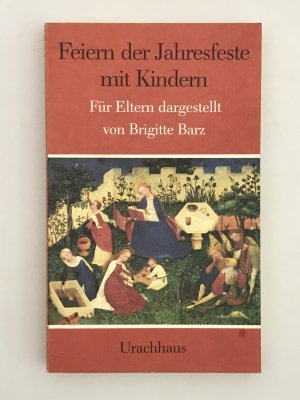 Feiern der Jahresfeste mit Kindern - für Eltern dargest.