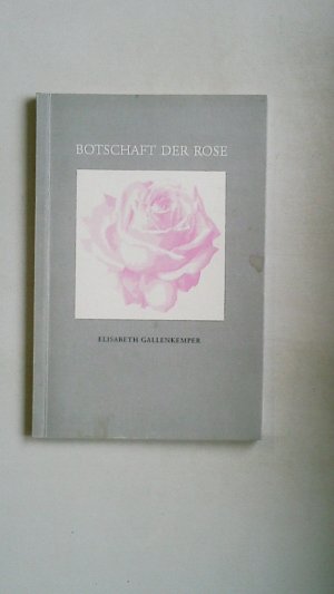 BOTSCHAFT DER ROSE.