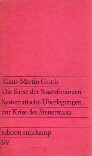 gebrauchtes Buch – Klaus-Martin Groth – Die Krise der Staatsfinanzen. Systematische Überlegungen zur Krise des Steuerstaats